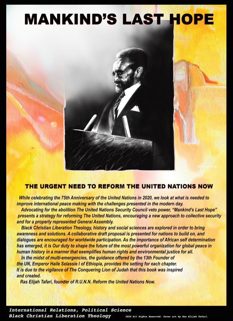 Back Cover/ Mankind's Last Hope by Ras Elijah TafariThe Urgent Need to Reform The United Nations Now.